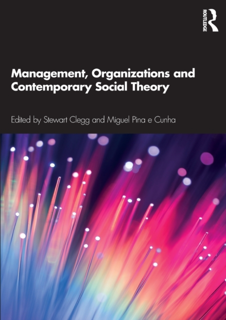 Management, Organizations and Contemporary Social Theory, Paperback / softback Book