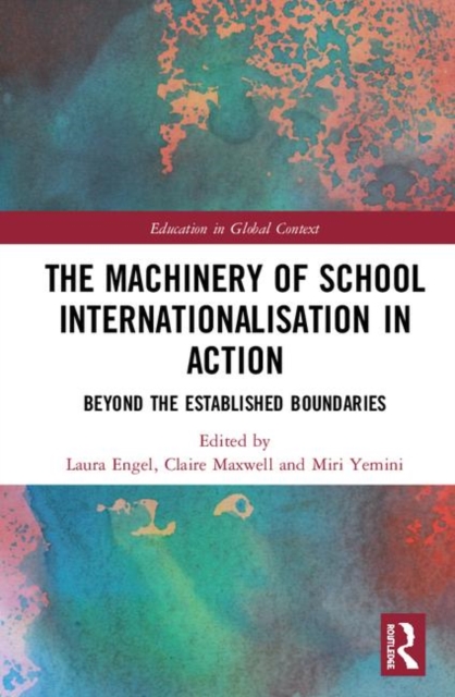 The Machinery of School Internationalisation in Action : Beyond the Established Boundaries, Hardback Book