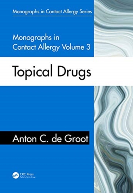 Monographs in Contact Allergy, Volume 3 : Topical Drugs, Hardback Book