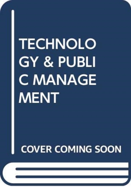 TECHNOLOGY & PUBLIC MANAGEMENT, Paperback Book