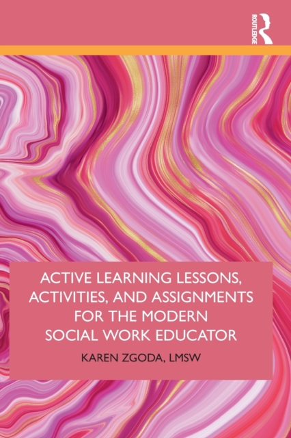 Active Learning Lessons, Activities, and Assignments for the Modern Social Work Educator, Paperback / softback Book