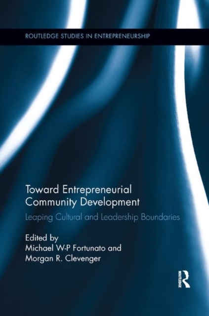 Toward Entrepreneurial Community Development : Leaping Cultural and Leadership Boundaries, Paperback / softback Book