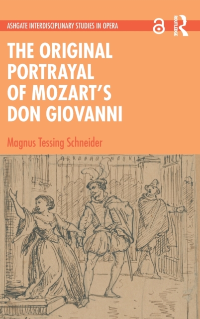 The Original Portrayal of Mozart’s Don Giovanni, Hardback Book