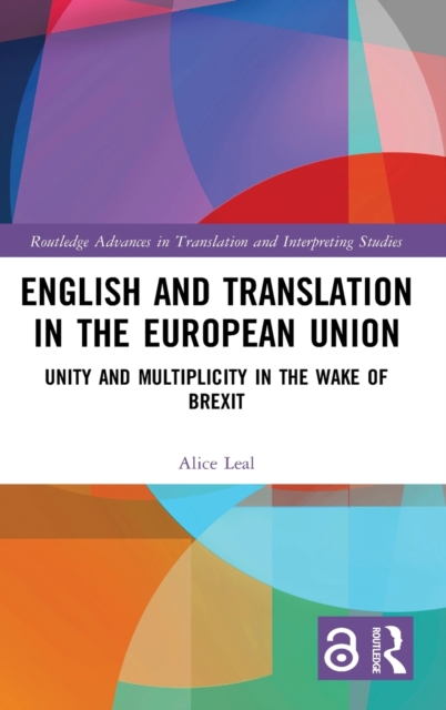 English and Translation in the European Union : Unity and Multiplicity in the Wake of Brexit, Hardback Book