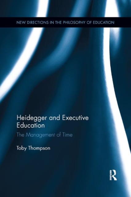 Heidegger and Executive Education : The Management of Time, Paperback / softback Book