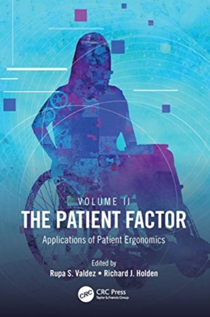 The Patient Factor : Applications of Patient Ergonomics, Hardback Book