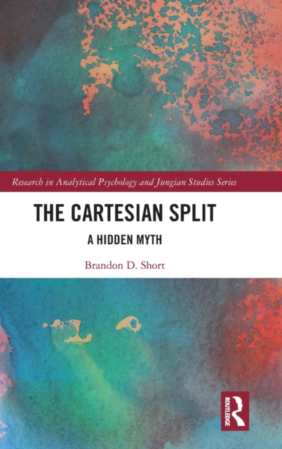 The Cartesian Split : A Hidden Myth, Hardback Book