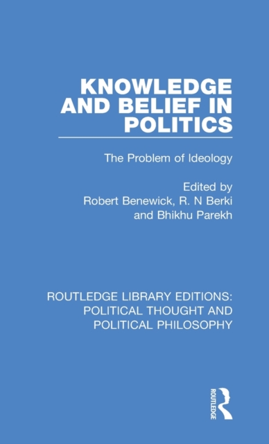 Knowledge and Belief in Politics : The Problem of Ideology, Hardback Book