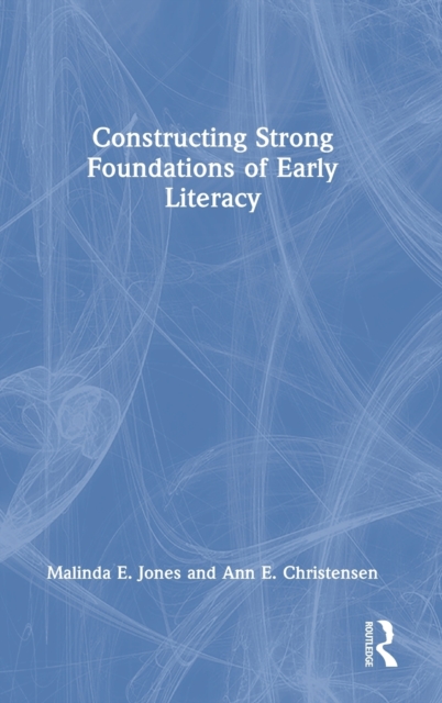 Constructing Strong Foundations of Early Literacy, Hardback Book