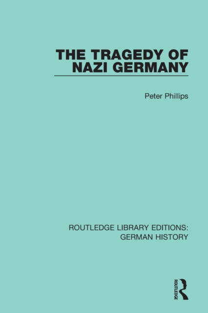 The Tragedy of Nazi Germany, Paperback / softback Book