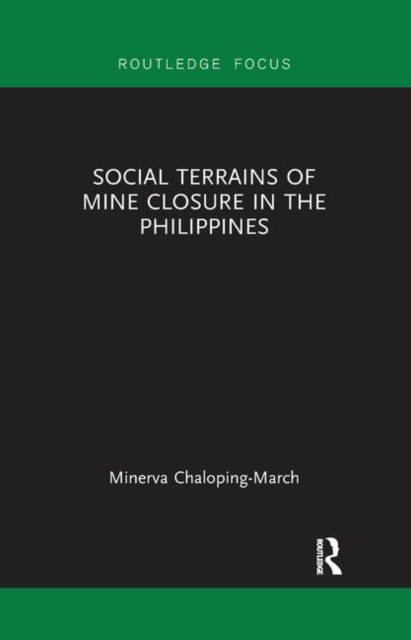 Social Terrains of Mine Closure in the Philippines, Paperback / softback Book