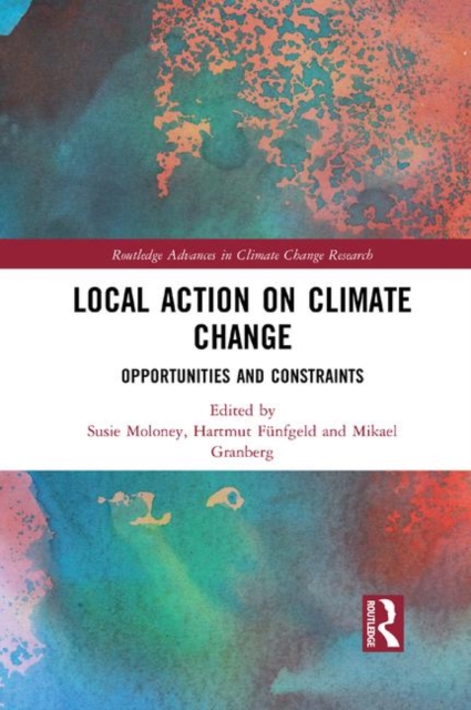 Local Action on Climate Change : Opportunities and Constraints, Paperback / softback Book