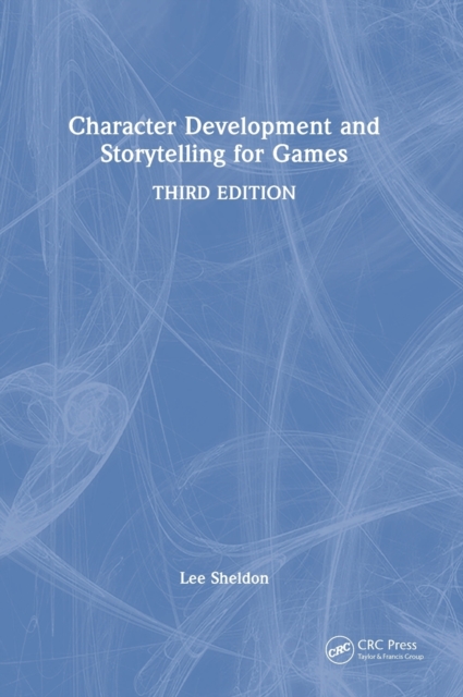 Character Development and Storytelling for Games, Hardback Book
