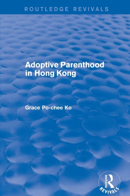 Adoptive Parenthood in Hong Kong, Paperback / softback Book