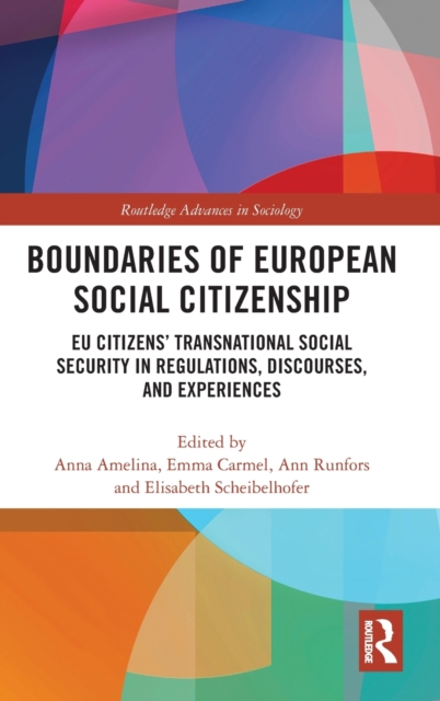 Boundaries of European Social Citizenship : EU Citizens’ Transnational Social Security in Regulations, Discourses and Experiences, Hardback Book
