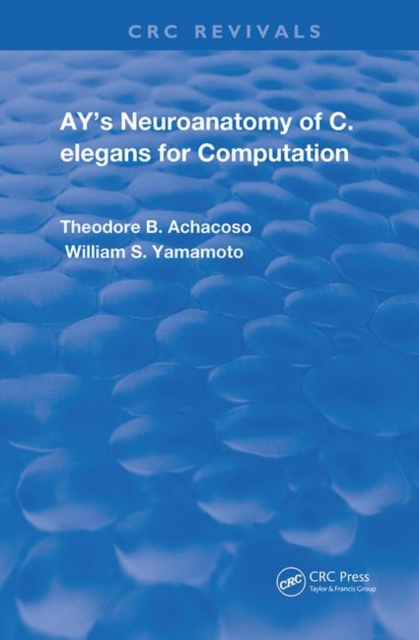 Ay's Neuroanatomy of C. Elegans for Computation, Hardback Book