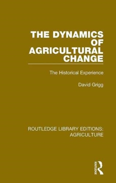 The Dynamics of Agricultural Change : The Historical Experience, Hardback Book