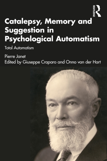 Catalepsy, Memory and Suggestion in Psychological Automatism : Total Automatism, Paperback / softback Book