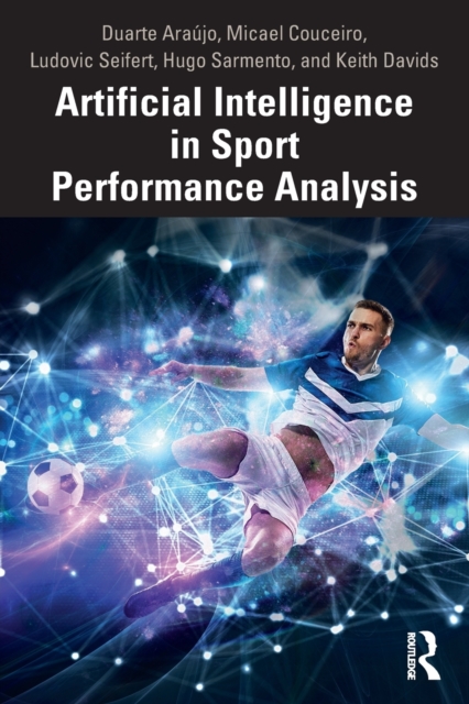 Artificial Intelligence in Sport Performance Analysis, Paperback / softback Book