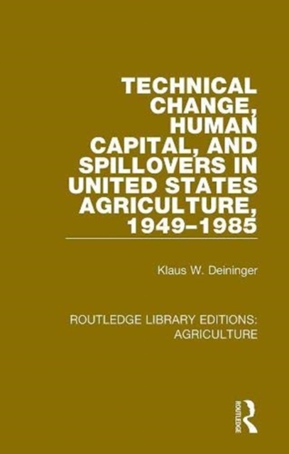 Technical Change, Human Capital, and Spillovers in United States Agriculture, 1949-1985, Hardback Book