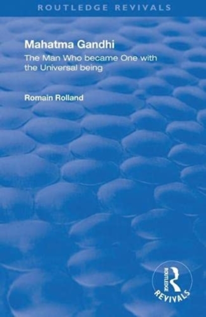 Mahatma Gandhi : The Man who Became One with the Universal Being, Paperback / softback Book