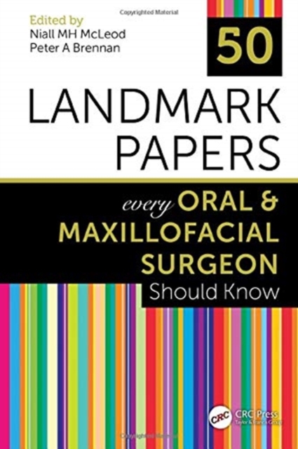 50 Landmark Papers every Oral and Maxillofacial Surgeon Should Know, Hardback Book