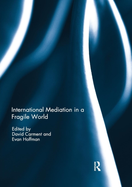 International Mediation in a Fragile World, Paperback / softback Book
