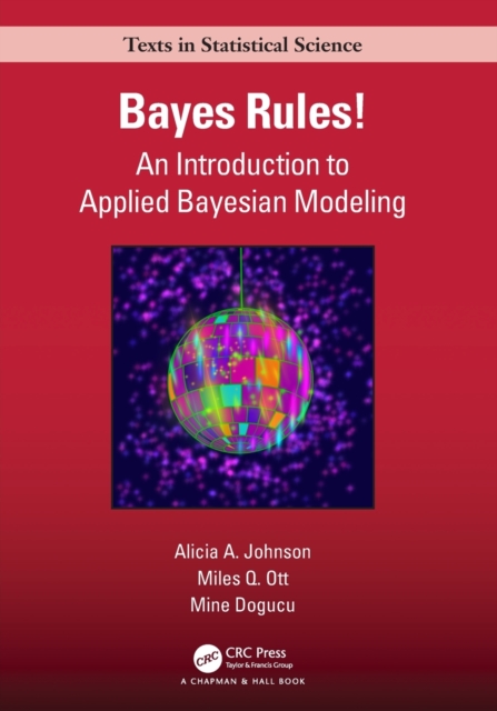 Bayes Rules! : An Introduction to Applied Bayesian Modeling, Paperback / softback Book