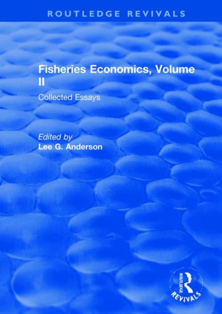 Fisheries Economics, Volume II : Collected Essays, Hardback Book