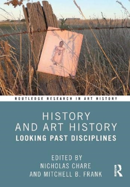 History and Art History : Looking Past Disciplines, Hardback Book