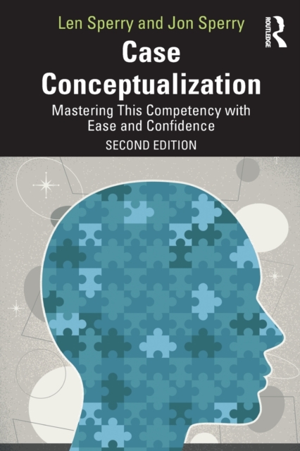 Case Conceptualization : Mastering This Competency with Ease and Confidence, Paperback / softback Book