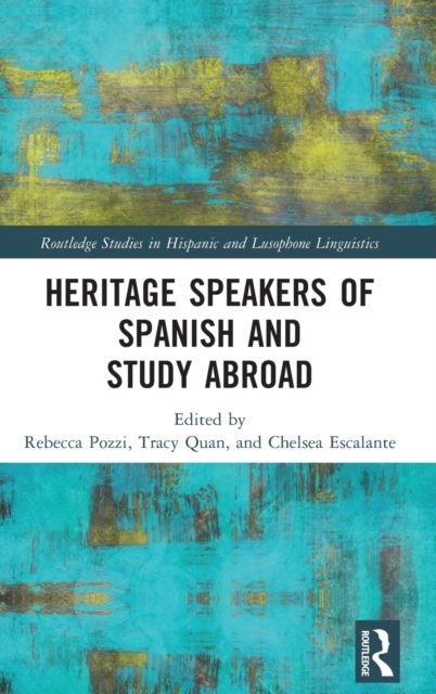 Heritage Speakers of Spanish and Study Abroad, Hardback Book