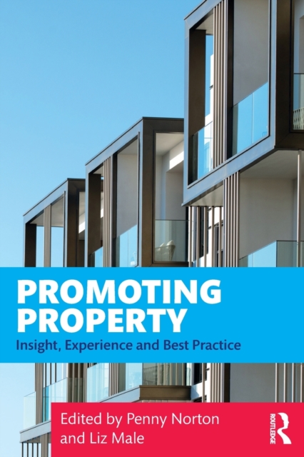 Promoting Property : Insight, Experience and Best Practice, Paperback / softback Book