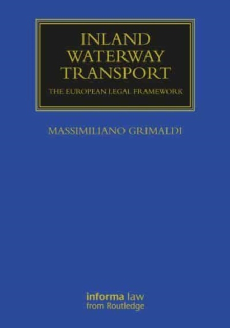 Inland Waterway Transport : The European Legal Framework, Hardback Book
