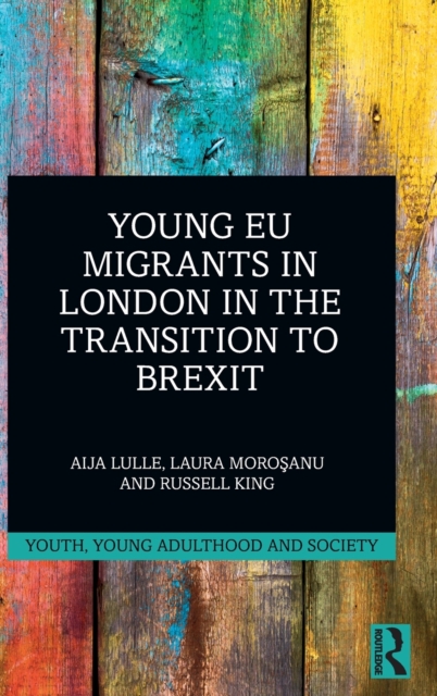 Young EU Migrants in London in the Transition to Brexit, Hardback Book
