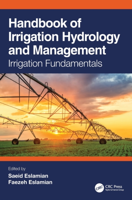 Handbook of Irrigation Hydrology and Management : Irrigation Fundamentals, Hardback Book