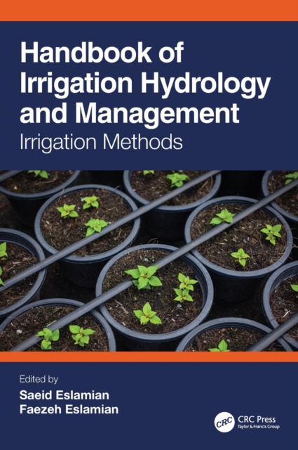 Handbook of Irrigation Hydrology and Management : Irrigation Methods, Hardback Book