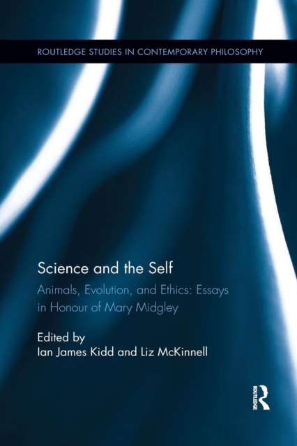 Science and the Self : Animals, Evolution, and Ethics: Essays in Honour of Mary Midgley, Paperback / softback Book