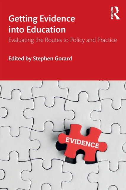 Getting Evidence into Education : Evaluating the Routes to Policy and Practice, Paperback / softback Book