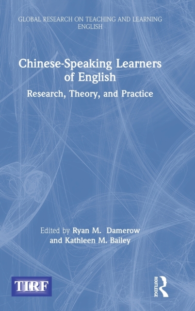 Chinese-Speaking Learners of English : Research, Theory, and Practice, Hardback Book