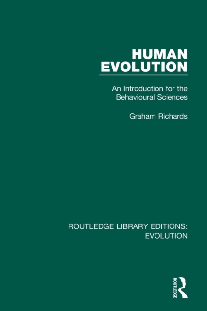 Human Evolution : An Introduction for the Behavioural Sciences, Paperback / softback Book