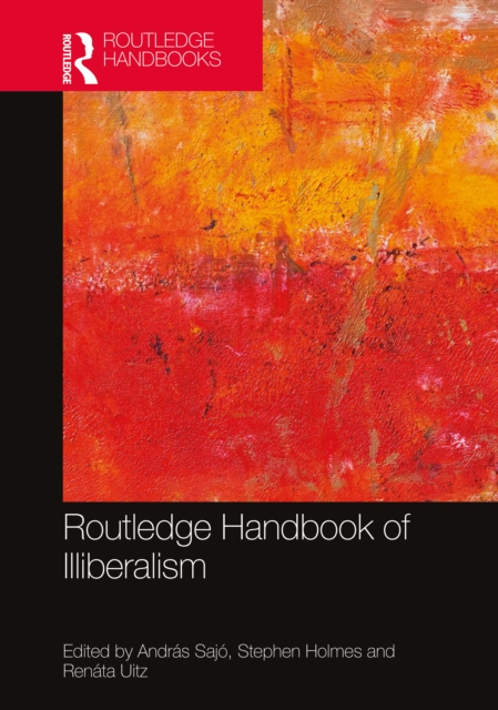 Routledge Handbook of Illiberalism, Hardback Book