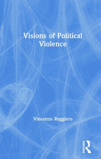 Visions of Political Violence, Hardback Book