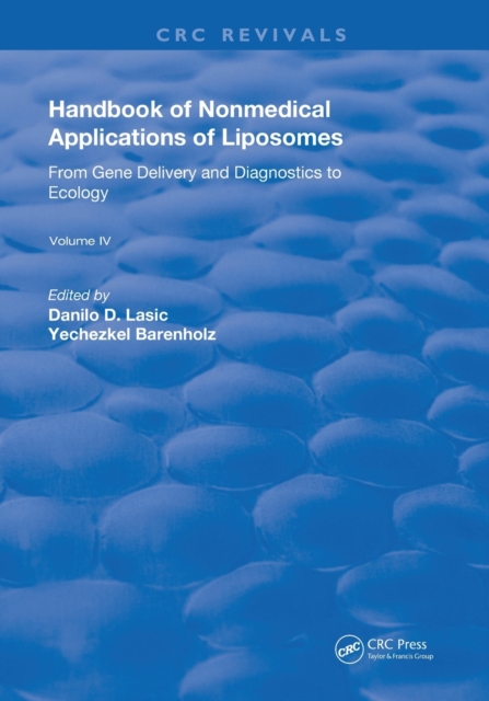 Handbook of Nonmedical Applications of Liposomes : From Gene Delivery and Diagnosis to Ecology, Paperback / softback Book