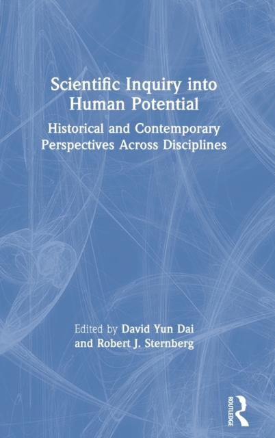 Scientific Inquiry into Human Potential : Historical and Contemporary Perspectives Across Disciplines, Hardback Book