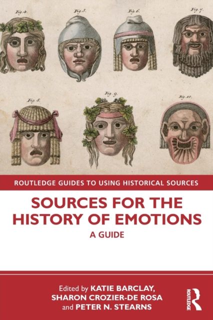 Sources for the History of Emotions : A Guide, Paperback / softback Book