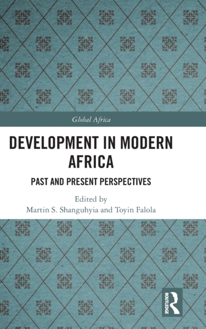 Development In Modern Africa : Past and Present Perspectives, Hardback Book