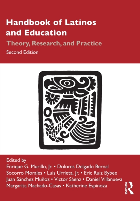 Handbook of Latinos and Education : Theory, Research, and Practice, Paperback / softback Book
