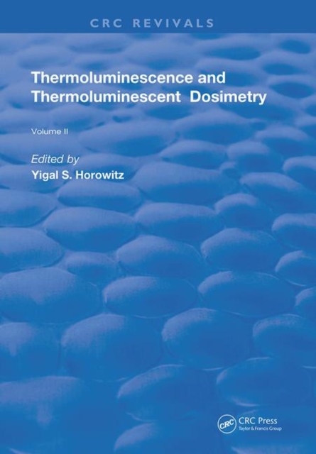 Thermoluminescence & Thermoluminescent Dosimetry, Hardback Book