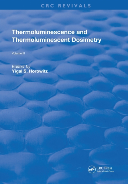 Thermoluminescence and Thermoluminescent Dosimetry, Paperback / softback Book